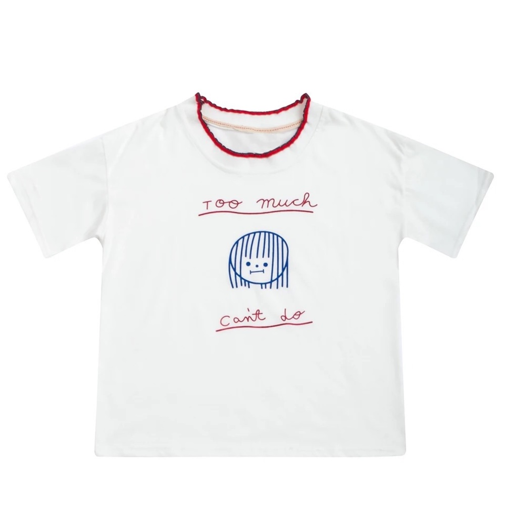 Funny Cute but Sad “Too Much Can’t Do” Tee